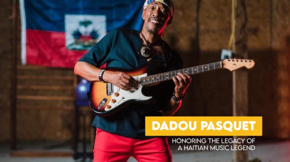 Dadou Pasquet: Honoring the Legacy of a Haitian Music Legend